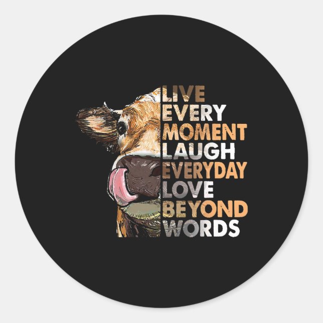 Live Every Moment Laugh Everydau Love Beyond Words Classic Round Sticker (Front)