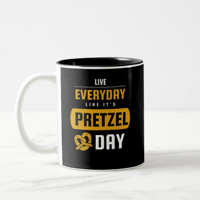 Live Everyday Like It's Pretzel Day April 26th  Two-Tone Coffee Mug (Left)