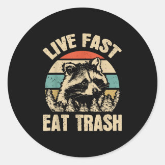 Live Fast Eat Trash Funny Raccoon Camping Or Hikin Classic Round Sticker