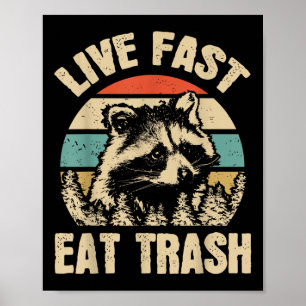 Live Fast Eat Trash Funny Raccoon Camping Or Hikin Poster