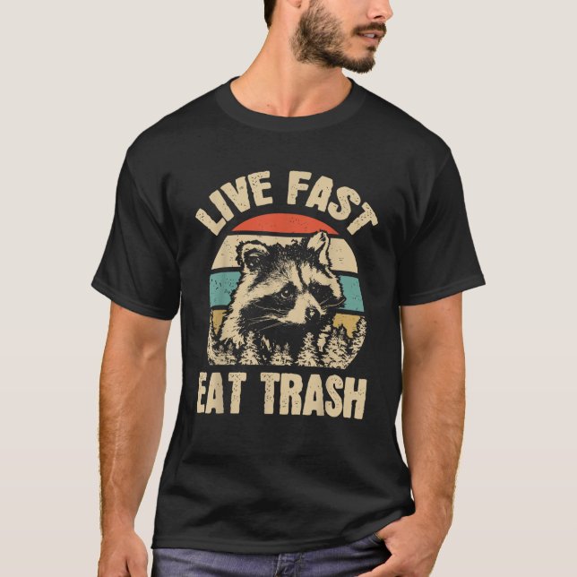 Live Fast Eat Trash Funny Raccoon Camping Or Hikin T-Shirt (Front)