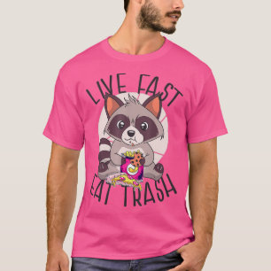 LIVE FAST EAT TRASH Funny Raccoon Meme Eating T-Shirt