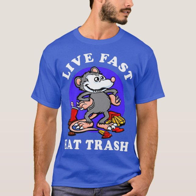 Live Fast Eat Trash Opossum Funny Garbage Junk T-Shirt (Front)