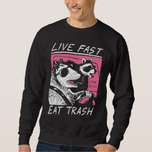 Live Fast Eat Trash Opossum Street Cats Cool Pos Sweatshirt