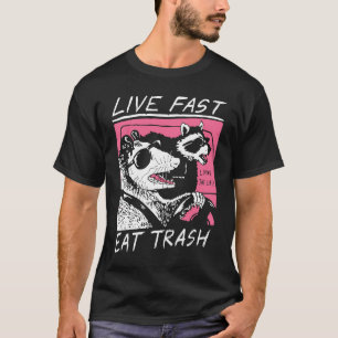 Live Fast Eat Trash Opossum Street Cats Cool Pos T-Shirt