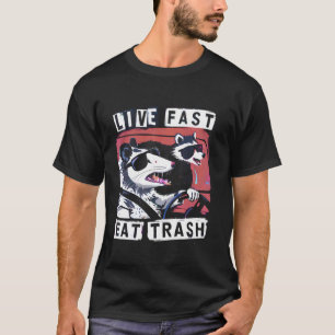 Live Fast Eat Trash Raccoon Possum Street Cats Fun T-Shirt