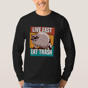 Live Fast Eat Trash Raccoon Raccon Street Cat Love T-Shirt