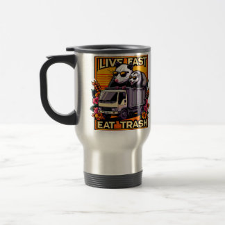 Live Fast! Eat Trash! Trash Truck Rebels Travel Mug