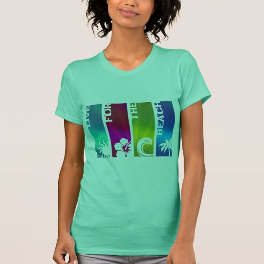 Live for the Beach T-Shirt