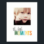 live for the little things photo posters<br><div class="desc">Fun poster templates for your own photos with typography to bring out the photo.  Decorate your home with these one of a kind customized photo posters. The little moments.</div>