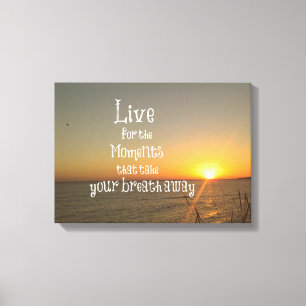 Live for the moments that take your breath Quote Canvas Print