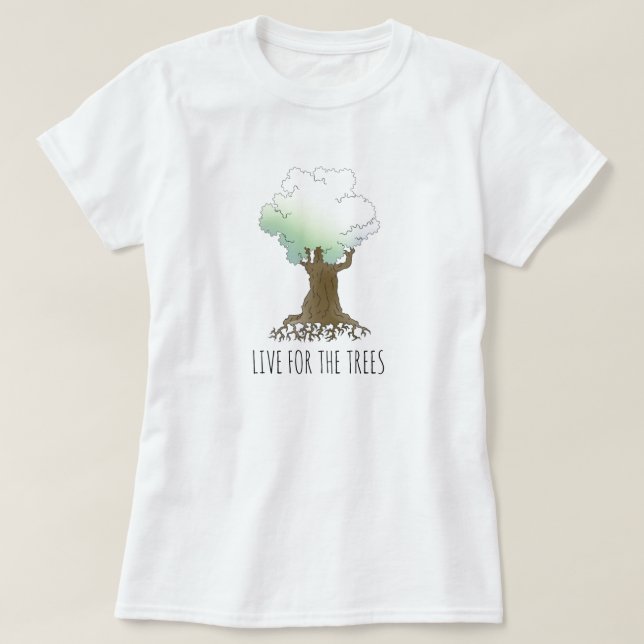 Live For The Trees T-Shirt (Design Front)