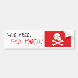 "Live Free, Fish Hard!!" - Customized Bumper Sticker