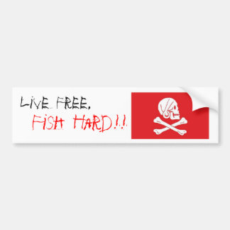 "Live Free, Fish Hard!!" - Customized Bumper Sticker