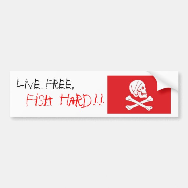 "Live Free, Fish Hard!!" - Customized Bumper Sticker (Front)