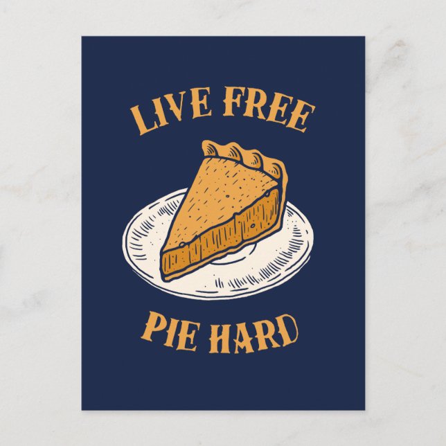 Live Free Pie Hard Postcard (Front)