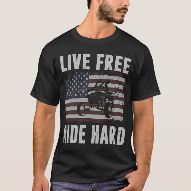 Live Free Ride Hard 4 Wheeler ATV Quad Racing Amer T-Shirt (Front)