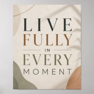Live Fully In Every Moment – Minimalist Quote Art Poster