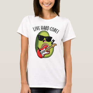 Live Hard Core Funny Avocado Rock Pun T-Shirt