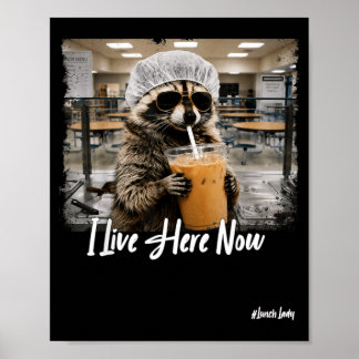 Live Here Now Raccoon Lunch Lady First Day Back To Poster
