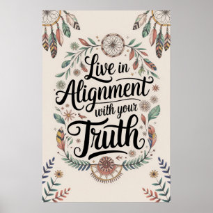 Live in alignment with your truth Boho Design Poster