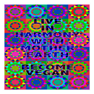 Live In Harmony With Mother Earth. Become Vegan. Poster