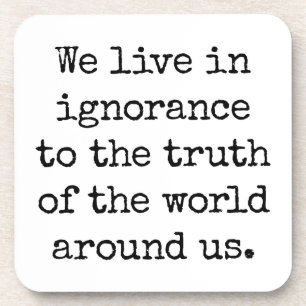 Live In Ignorance Hard Plastic Coaster