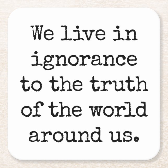 Live In Ignorance Paper Coaster (Front)