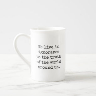 Live In Ignorance Specialty Mug