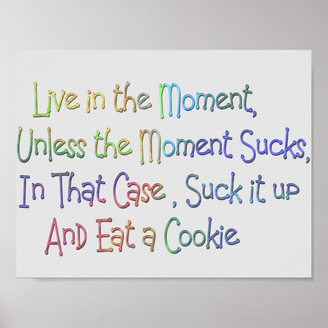 live in the instant drôle poster de motivation (Devant)