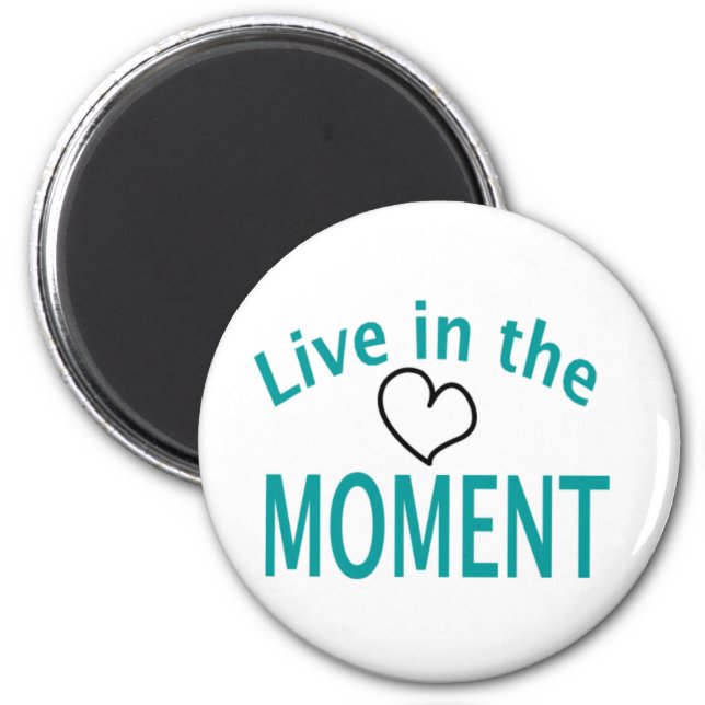 Live in the MOMENT Collection Magnet (Front)