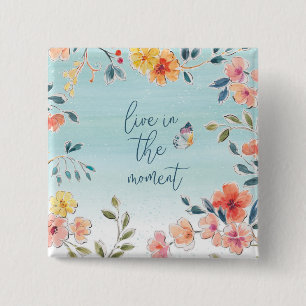 Live In The Moment - Nature's Bliss 2 Inch Square Button