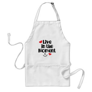Live in the Moment Standard Apron