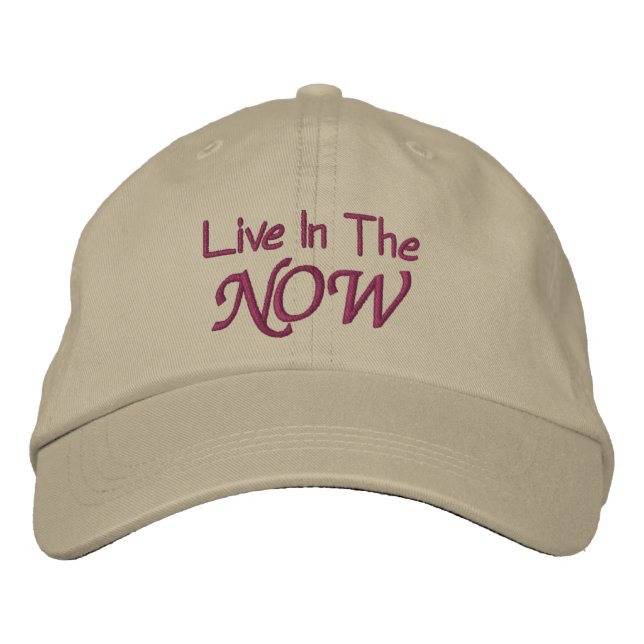 Live In The Now Inspirational Embroidered Hat (Front)
