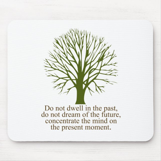 Live in the Present Moment Mouse Pad (Front)