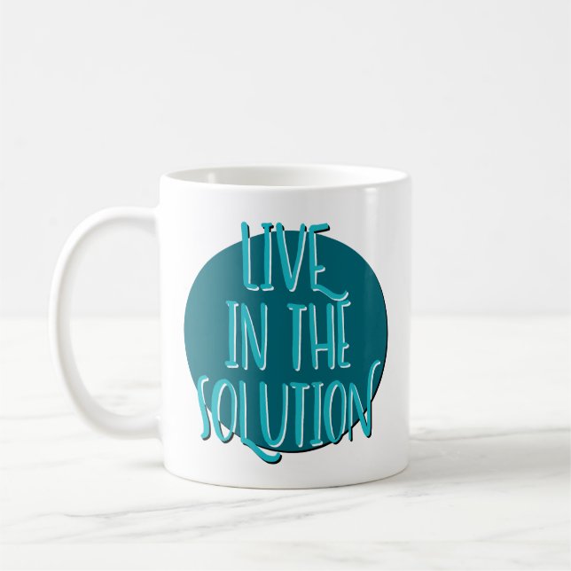 Live In The Solution Recovery Slogan Mug (Left)