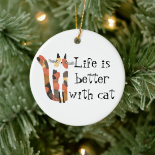 Live is better with cat ceramic ornament