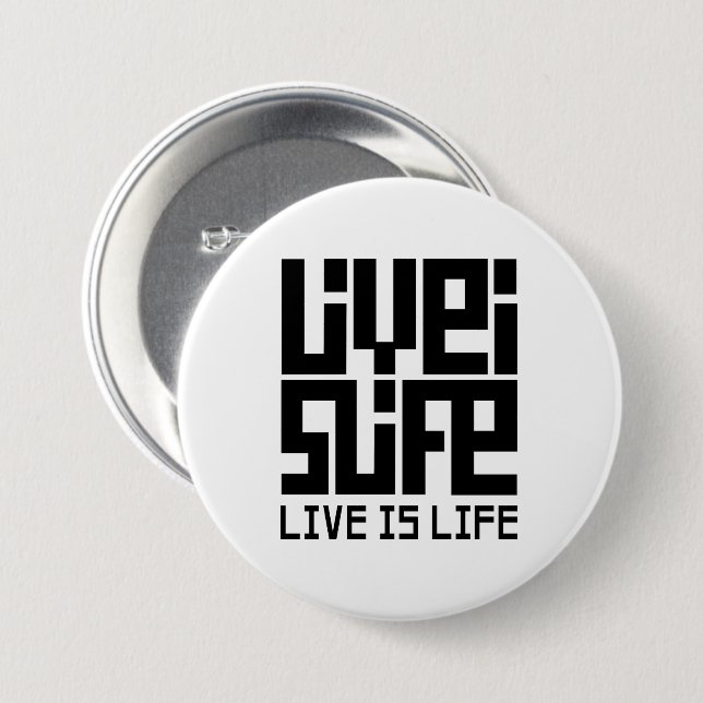 Live is life 3 inch round button (Front & Back)