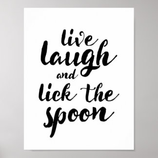 Live Laugh and Lick the Spoon Poster