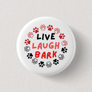 Live laugh bark 1 inch round button