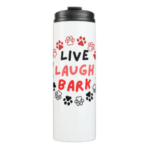 Live laugh bark thermal tumbler