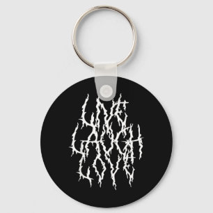 Live Laugh Funny Love Heavy Black Metal Parody Keychain