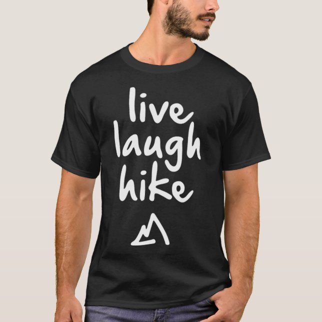 Live Laugh Hike hiking quotes digital  T-Shirt (Front)