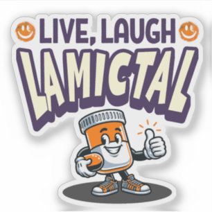 Live, Laugh, Lamictal