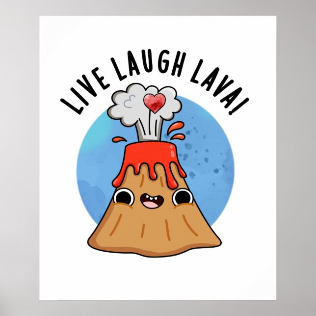 Live Laugh Lava Cute Volcano Pun Poster (Front)