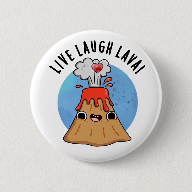 Live Laugh Lava Funny Volcano Pun  2 Inch Round Button (Front)