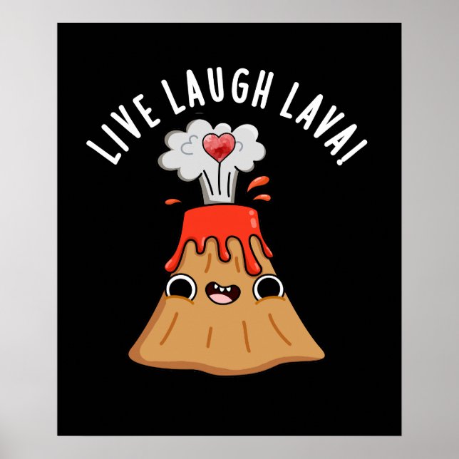 Live Laugh Lava Funny Volcano Pun Dark BG Poster (Front)