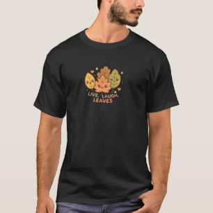 Live Laugh Leaves Happy Fall Harvest Autumn Leaf P T-Shirt