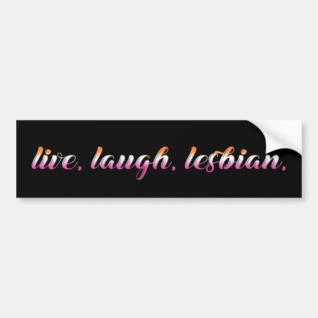 Live Laugh Lesbian Bumper Sticker (Front)
