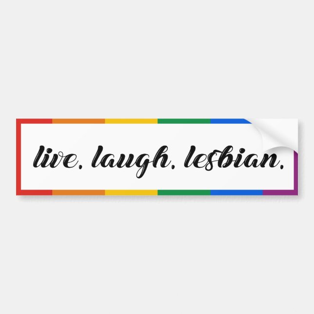 Live. Laugh. Lesbian. Bumper Sticker (Front)